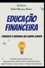 Educaç?o Financeira: do descontrole ? abastança