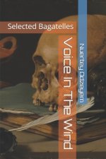 Voice In The Wind: Selected Bagatelles