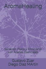 AromaHealing: Sanación Física y Emocional con Aceites Esenciales