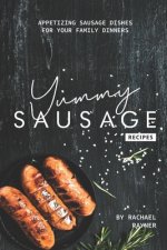 Yummy Sausage Recipes: Appetizing Sausage Dishes for your Family Dinners