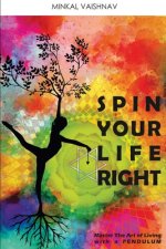 Spin Your Life Right