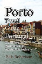 Porto Travel Guide, Portugal: The History, Porto Environment for Tourism Information