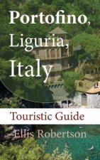 Portofino, Liguria, Italy: Touristic Guide