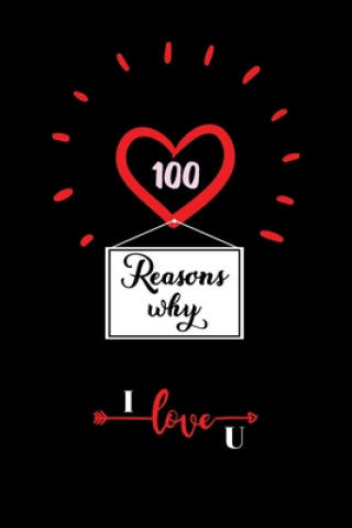 100 Reasons Why I Love You: Cute Valentines Day Gifts for Husband and Wife, Couples Gifts for Boyfriend and Girlfriend