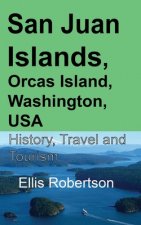 San Juan Islands, Orcas Island, Washington, USA: History, Travel and Tourism