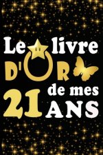 Le Livre d'Or de mes 21 ans: cadeau pour femme/ cadeau pour homme/ cadeau pour ami/ cadeau pour amie/ cadeau anniversaire 21 ans/cadeau Anniversair
