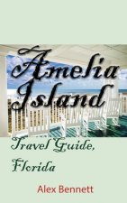 Amelia Island Travel Guide, Florida: Vacation, Tour, Honeymoon
