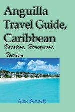 Anguilla Travel Guide, Caribbean: Vacation, Honeymoon, Tourism