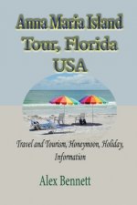 Anna Maria Island Tour, Florida USA: Travel and Tourism, Honeymoon, Holiday, Information