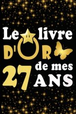 Le Livre d'Or de mes 27 ans: cadeau pour femme/ cadeau pour homme/ cadeau pour ami/ cadeau pour amie/ cadeau anniversaire/cadeau Anniversaire pour