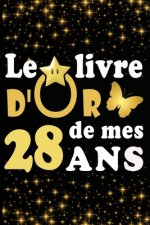 Le Livre d'Or de mes 28 ans: cadeau pour femme/ cadeau pour homme/ cadeau pour ami/ cadeau pour amie/ cadeau anniversaire 28 ans/cadeau Anniversair