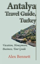 Antalya Travel Guide, Turkey: Vacation, Honeymoon, Business, Tour Guide