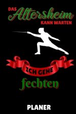 Das Altersheim Kann Warten Ich Gehe Fechten Planer: A5 MONATSPLANER Fechten Buch - Kampfkunst Bücher - Schwertkampf - Selbstverteidigung - Fechtbuch -