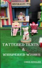 Tattered Tents & Whispered Wishes