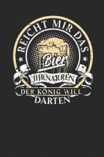 Reicht mir das Bier ihr Narren der König will darten: Spielmodus Crickets I Notieren von Punkten I Spielblock mit Dart Outs I Mit Freunden im Tunier o