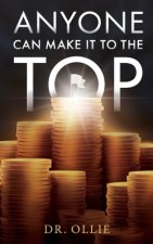 Anyone Can Make It To The Top