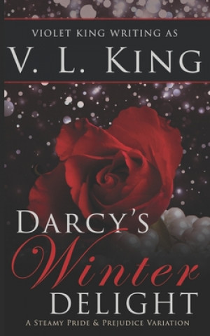 Darcy's Winter Delight: A Steamy Pride and Prejudice Variation