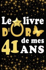 Le Livre d'Or de mes 41 ans: cadeau pour femme/ cadeau pour homme/ cadeau pour ami/ cadeau pour amie/ cadeau anniversaire 41 ans/cadeau Anniversair