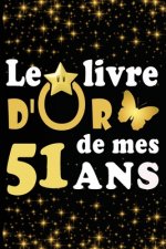 Le Livre d'Or de mes 51 ans: cadeau pour femme/ cadeau pour homme/ cadeau pour ami/ cadeau pour amie/ cadeau anniversaire 51 ans/cadeau Anniversair