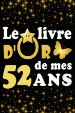 Le Livre d'Or de mes 52 ans: cadeau pour femme/ cadeau pour homme/ cadeau pour ami/ cadeau pour amie/ cadeau anniversaire 52 ans/cadeau Anniversair