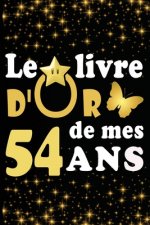 Le Livre d'Or de mes 54 ans: cadeau pour femme/ cadeau pour homme/ cadeau pour ami/ cadeau pour amie/ cadeau anniversaire 54 ans/cadeau Anniversair
