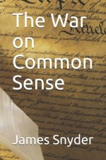 The War on Common Sense