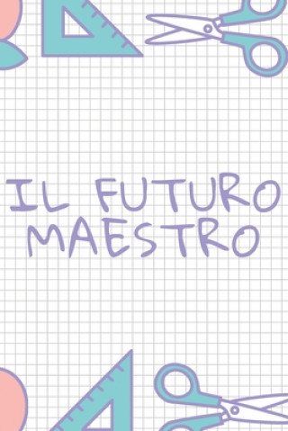 Il futuro maestro - giallo: Il quaderno a righe per scrivere nei tuoi appuntamenti, pensieri e note, per le donne e gli uomini, 110 pagine, 6.9 in