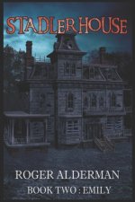 Stadler House: Book Two: Emily