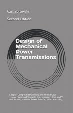 Design of Mechanical Power Transmission: Simple, Compound, Planetary and Hybrid Gear Trains, Fixed and Variable Transmissions, Flexible Element Drives