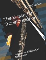 The Bassis for Transformation: Patterns for All Bass Clef Instruments