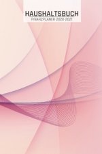 Haushaltsbuch Finanzplaner 2020: Digitale Kunst modern I Übersicht von Einnahmen I Ausgaben I Fälligkeiten I Wochenplaner I Variable und Fixe Kosten I