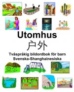 Svenska-Shanghainesiska Utomhus/户外 Tv?spr?kig bildordbok för barn