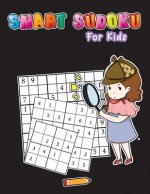 Smart Sudoku For Kids: Standard 9x9 And Mini Sudoku Puzzles (4x4 & 6x6) For Smart Kids - Easy To Hard - with Coloring Pages - Improves Memory