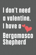 I don't need a valentine, I have a Bergamasco Shepherd: For Bergamasco Shepherd Dog Fans