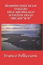Reminiscenze Di Un Viaggio Nell'arcipelago Scozzese Delle Orcadi 
