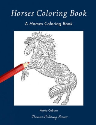 Horses Coloring Book: A Horses Coloring Book