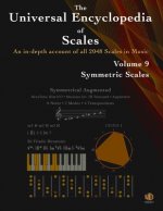 The Universal Encyclopedia of Scales Volume 9: Symmetric Scales