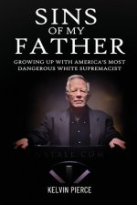 Sins of My Father: Growing Up with America's Most Dangerous White Supremacist