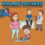 How Daddy Got An STD