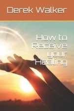 How to Receive your Healing