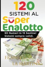 120 Sistemi al SuperEnalotto: 90 Numero in 15 Sestine.