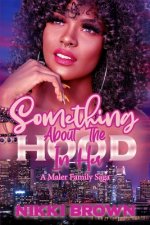 Something About The Hood In Her: A Maler Family Saga