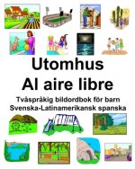 Svenska-Latinamerikansk spanska Utomhus/Al aire libre Tv?spr?kig bildordbok för barn