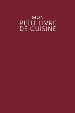 Mon petit livre de cuisine: Livre de recettes ? remplir - Design: Rouge