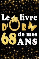 Le Livre d'Or de mes 68 ans: cadeau pour femme/ cadeau pour homme/ cadeau pour ami/ cadeau pour amie/ cadeau anniversaire 68 ans/cadeau Anniversair