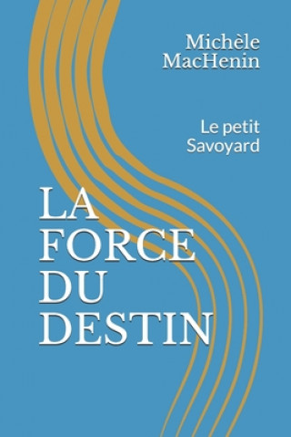 La Force Du Destin: Le petit Savoyard