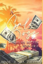 A Cali Boss Loved Me better: Books 1 & 2
