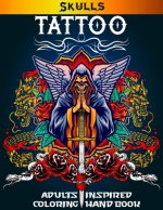 Skulls Tattoo Adults Inspired Coloring Hand Book: Awesome Sexy and Relaxation With Beautiful Modern Tattoo Designs for Men and Women.