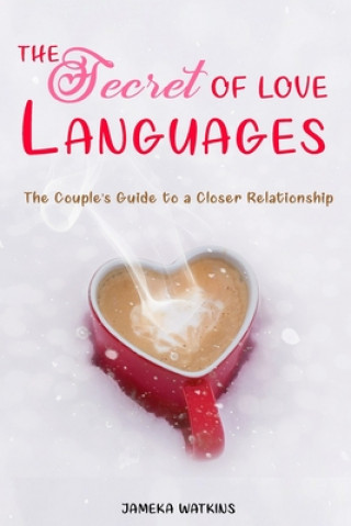 The Secret Of Love Languages: The Couple's Guide to a Closer Relationship
