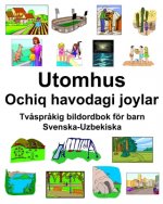 Svenska-Uzbekiska Utomhus/Ochiq havodagi joylar Tv?spr?kig bildordbok för barn